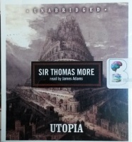 Utopia written by Sir Thomas More performed by James Adams on CD (Unabridged)